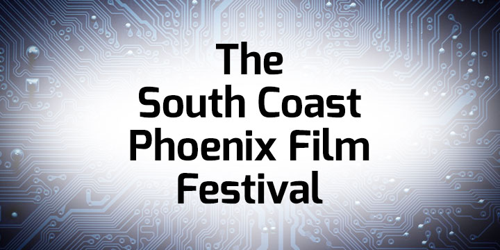 The South Coast Phoenix Film Festival