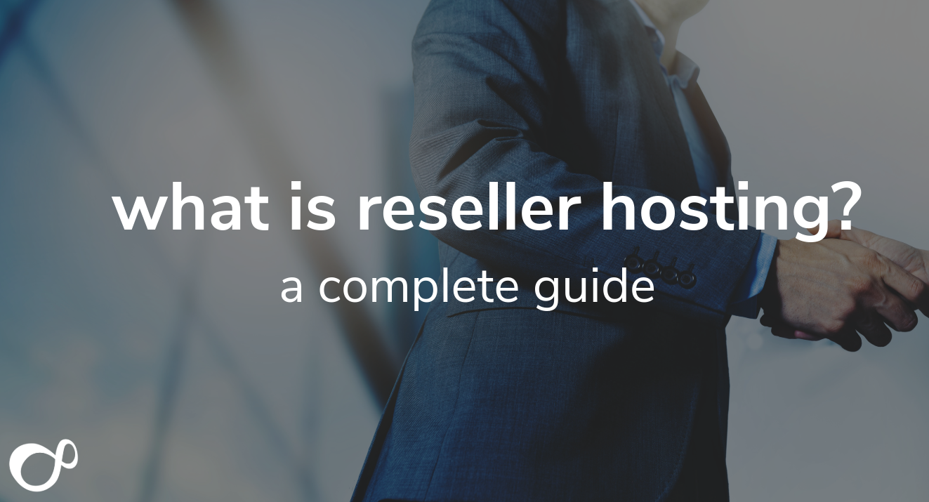 What is Reseller Hosting? A Complete Guide