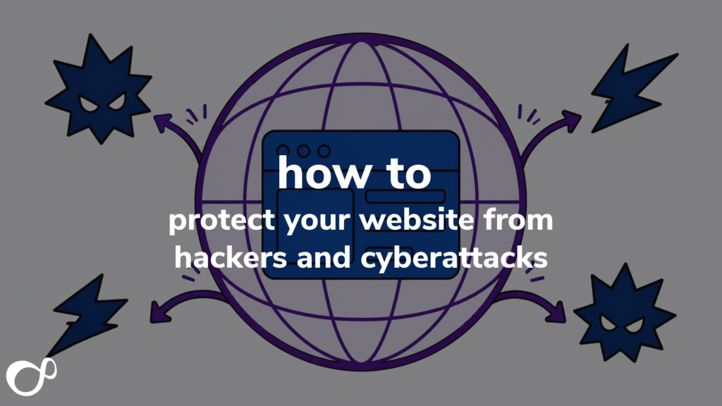 How to Protect Your Website from Hackers and Cyberattacks
