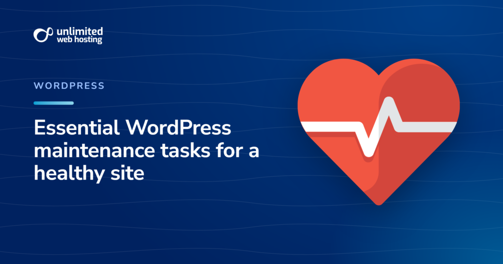 Essential WordPress maintenance tasks for a healthy site