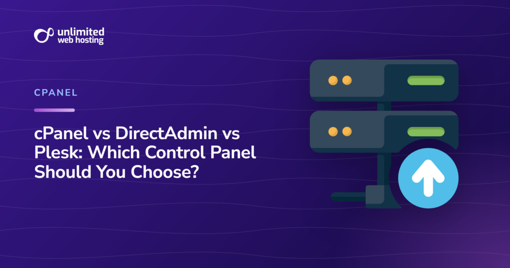 cPanel vs DirectAdmin vs Plesk: Which Control Panel Should You Choose?